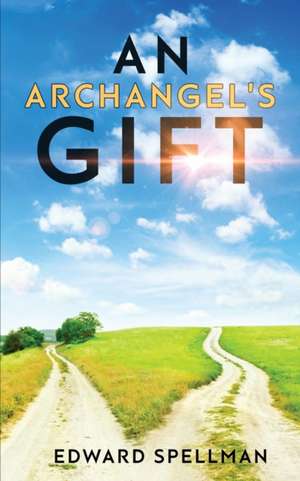 An Archangel's Gift de Edward Spellman