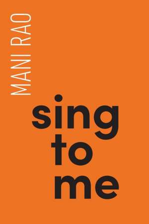 Sing to Me de Mani Rao