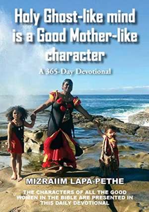 Holy Ghost-like mind is a Good Mother-like character de Mizraiim Lapa-Pethe