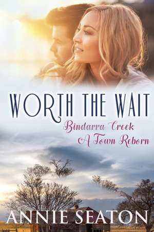 Worth the Wait de Annie Seaton
