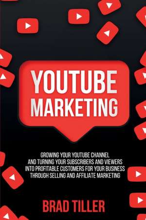 Youtube Marketing de Brad Tiller