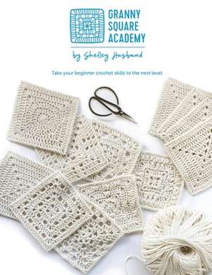 Granny Square Academy de Shelley Husband