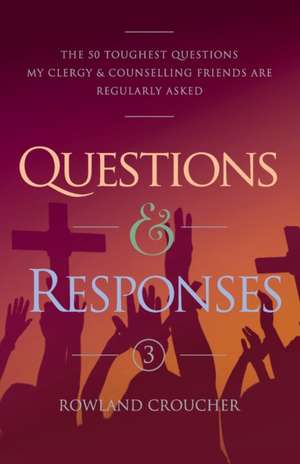 Questions & Responses Volume 3 de Rowland Croucher