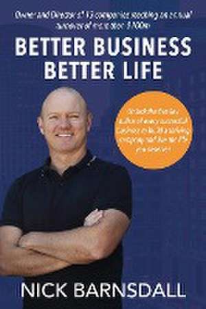 Better Business Better Life de Nick Barnsdall