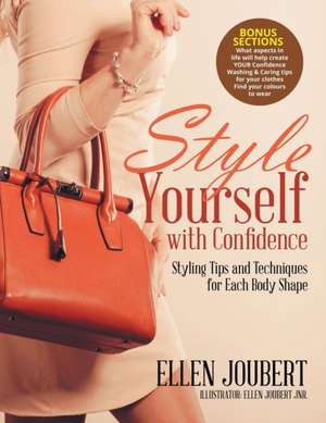 Style Yourself with Confidence de Ellen Joubert