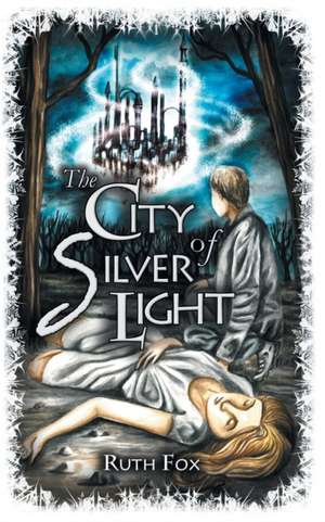 The City of Silver Light de Ruth Fox