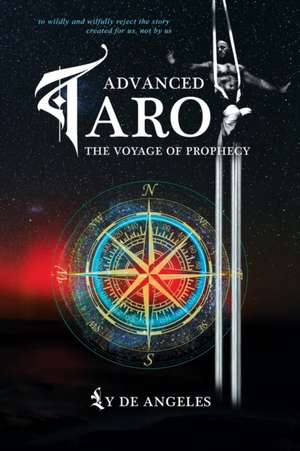 Advanced Tarot |The Voyage of Prophecy de Ly De Angeles