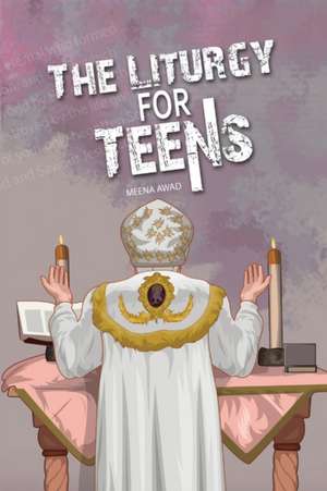 The Liturgy for Teens de Meena Awad