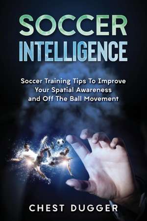 Soccer Intelligence de Chest Dugger