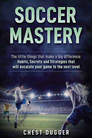 Soccer Mastery de Chest Dugger
