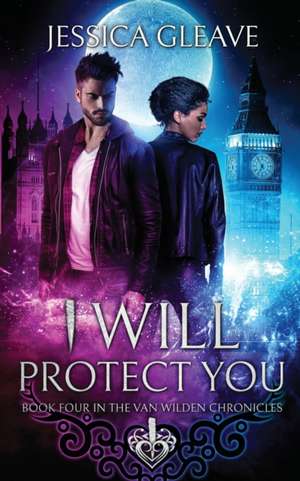 I Will Protect You de Jessica Gleave