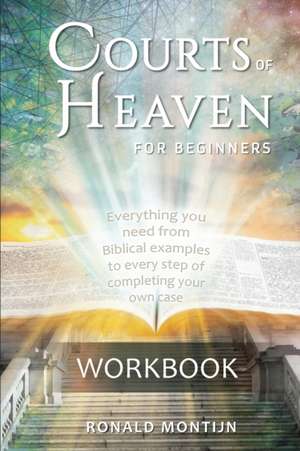 Workbook Courts of Heaven for Beginners de Ronald Montijn