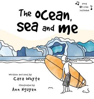 The Ocean, Sea and Me de Cara Whyte