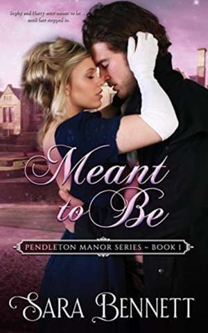 Meant To Be de Sara Bennett