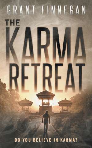 The Karma Retreat de Grant Finnegan