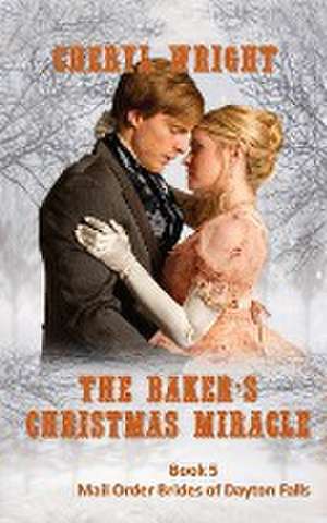 The Baker's Christmas Miracle de Cheryl Wright