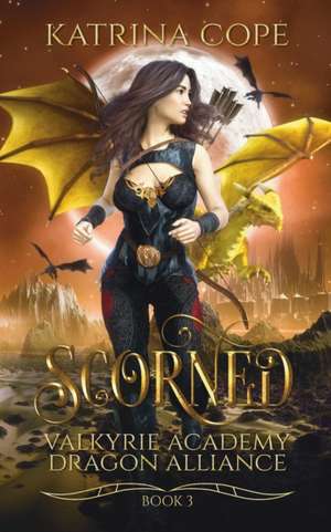 Scorned de Katrina Cope