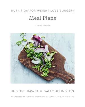 Nutrition for Weight Loss Surgery Meal Plans de Justine Hawke