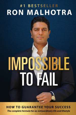 Impossible To Fail de Ron Malhotra