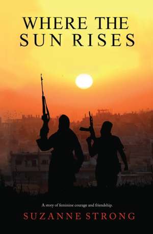 Where the Sun Rises de Suzanne Strong