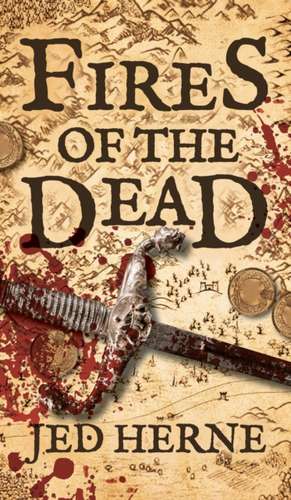 Fires of the Dead de Jed Herne