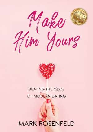 Make Him Yours de Mark Rosenfeld