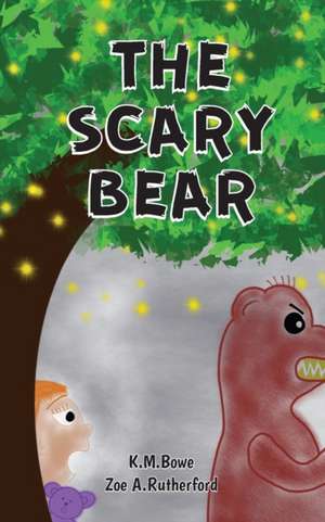 The Scary Bear de K. M. Bowe