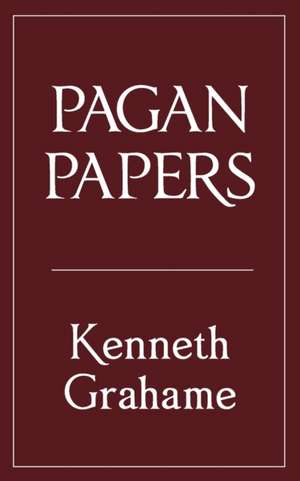 Pagan Papers de Kenneth Grahame