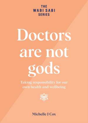 Doctors are not gods de Michelle J Cox