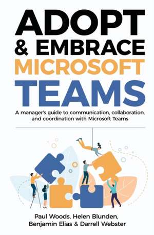 Adopt & Embrace Microsoft Teams de Paul Woods