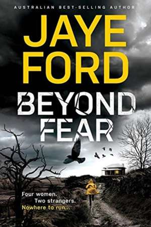 Beyond Fear de Jaye Ford