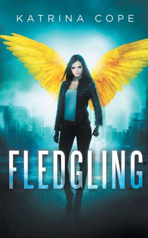 Fledgling de Katrina Cope