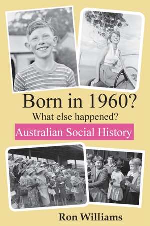 Born in 1960? What else happened?! de Ron Williams