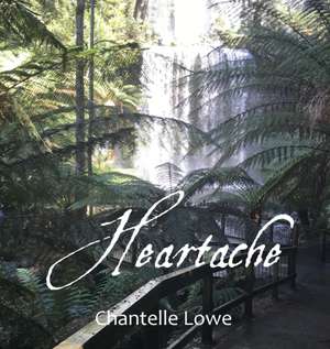 Heartache de Chantelle Lowe