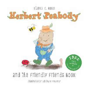 Herbert Peabody and The Friendly Friends Book de Bianca C. Ross