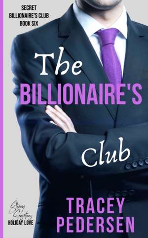 The Billionaire's Club de Tracey Pedersen