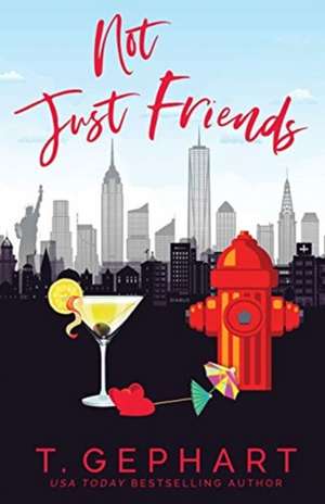 Not Just Friends de T. Gephart