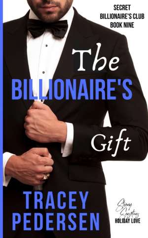 The Billionaire's Gift de Tracey Pedersen