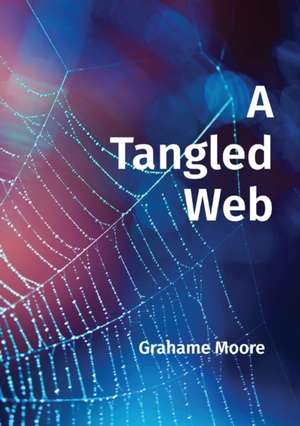 A Tangled Web de Grahame Moore