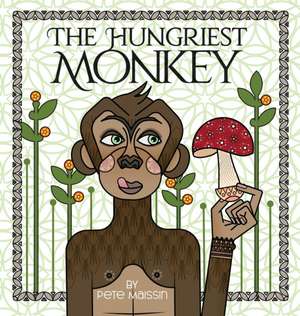 The Hungriest Monkey de Pete Maissin