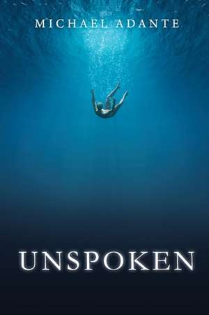 Unspoken de Michael Adante