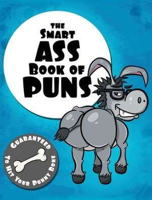 The Smart Ass Book of Puns de Lefd Designs