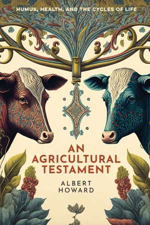 An Agricultural Testament de Albert Howard