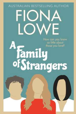 A Family of Strangers de Fiona Lowe