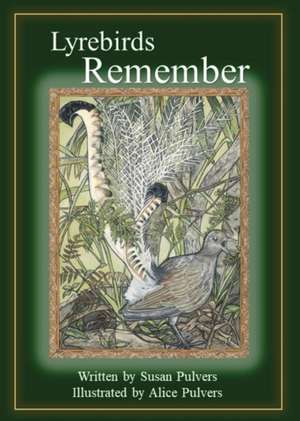 Lyrebirds Remember de Susan Pulvers
