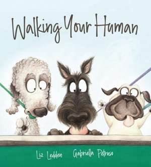 Walking Your Human de Liz Ledden