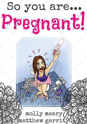 So You Are ... Pregnant! de Stephanie Rae