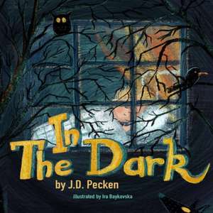 In The Dark de J. D. Pecken