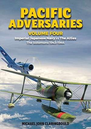 Pacific Adversaries - Volume Four de Michael Claringbould