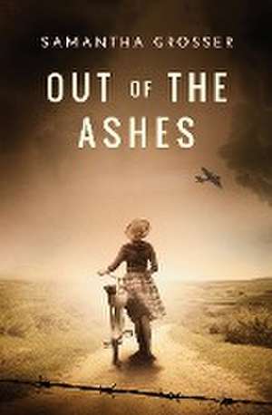 Out of the Ashes de Samantha Grosser